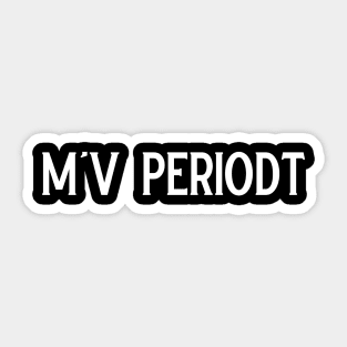 M'V Periodt Sticker